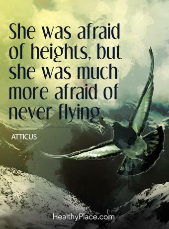 Цитат на психично заболяване - Страхуваше се от височини, но много повече се страхуваше никога да не лети.