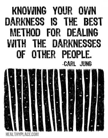 Цитат относно психичното здраве - Познаването на собствената ви тъмнина е най-добрият метод за справяне с тъмнините на други хора.