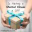 Имате ли психично заболяване подарък?