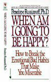 Кога ще бъда щастлив?: Как да пречупя емоционалните лоши навици, които те правят нещастен