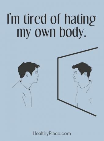 Цитат на хранителни разстройства - уморен съм да мразя собственото си тяло.