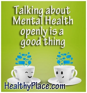 Цитат на HealthyPlace за психично здраве - Говоренето за психично здраве открито е добро нещо