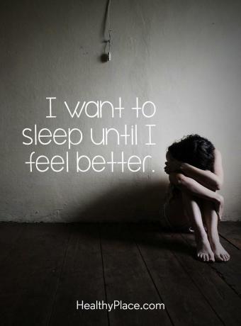 Цитат на депресия - искам да спя, докато не се почувствам по-добре.